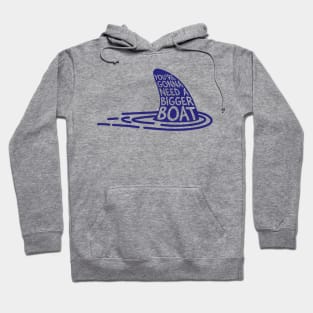 You're Gonna Need a Bigger Boat Hoodie